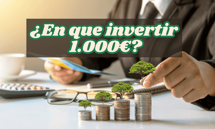 en que invertir 1.000 euros